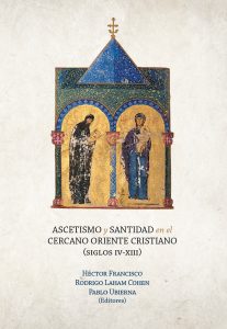 Ascetismo y santidad en el Cercano Oriente cristiano (siglos IV-XIII)